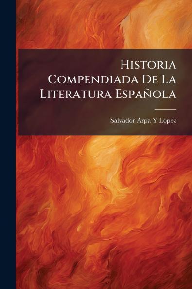 Historia Compendiada De La Literatura Española