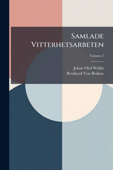 Samlade Vitterhetsarbeten; Volume 2