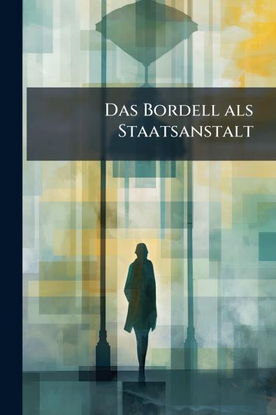 Das Bordell als Staatsanstalt