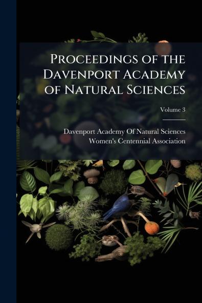 Proceedings of the Davenport Academy of Natural Sciences; Volume 3