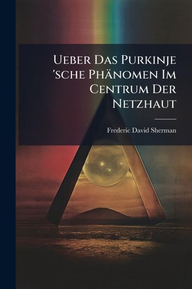 Ueber Das Purkinje 'sche Phänomen Im Centrum Der Netzhaut