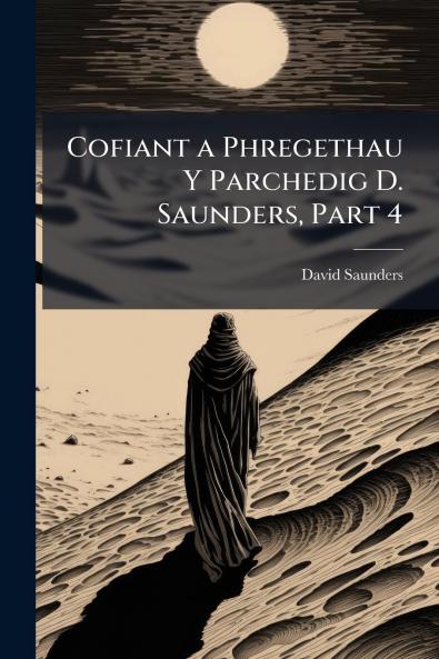 Cofiant a Phregethau Y Parchedig D. Saunders Part 4