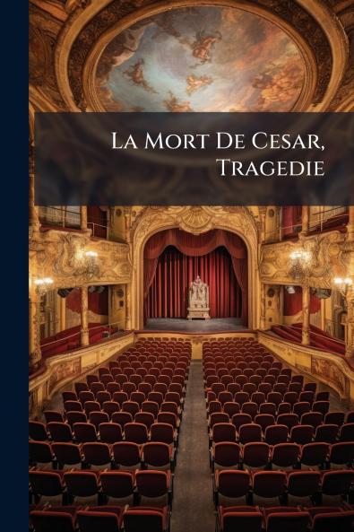 La Mort De Cesar Tragedie
