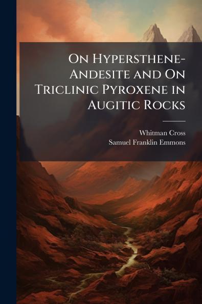 On Hypersthene-Andesite and On Triclinic Pyroxene in Augitic Rocks