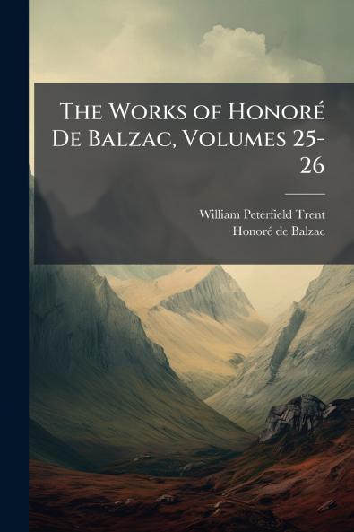 The Works of Honoré De Balzac Volumes 25-26