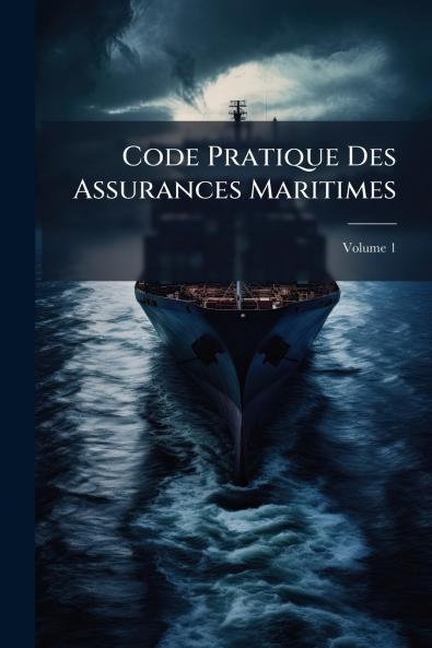 Code Pratique Des Assurances Maritimes