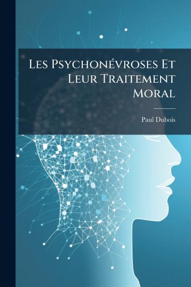 Les Psychonévroses Et Leur Traitement Moral