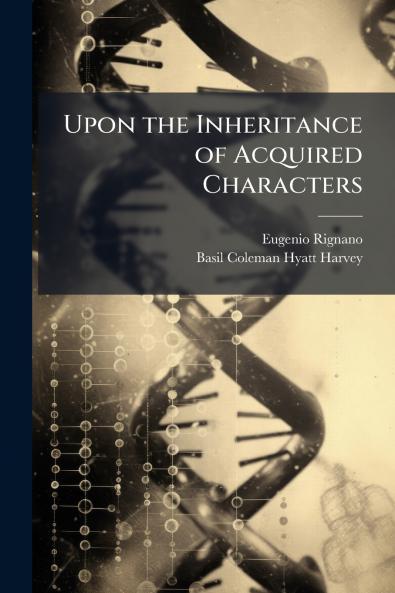 Upon the Inheritance of Acquired Characters