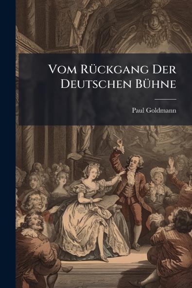 Vom Rückgang Der Deutschen Bühne