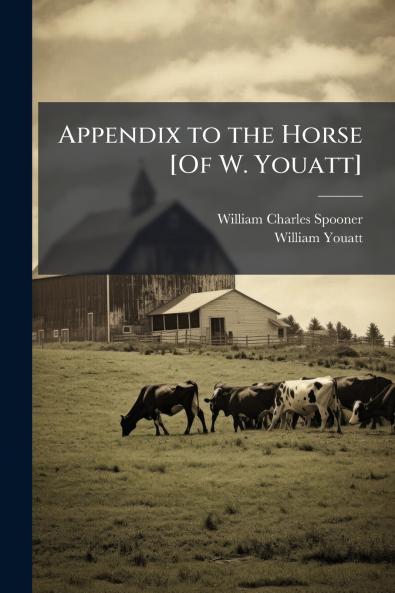 Appendix to the Horse [Of W. Youatt]