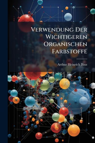 Verwendung Der Wichtigeren Organischen Farbstoffe