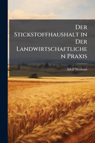Der Stickstoffhaushalt in Der Landwirtschaftlichen Praxis