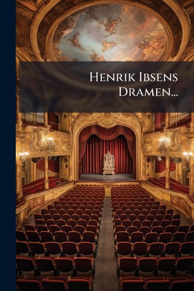 Henrik Ibsens Dramen...