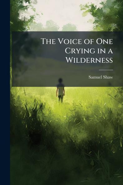 The Voice of One Crying in a Wilderness