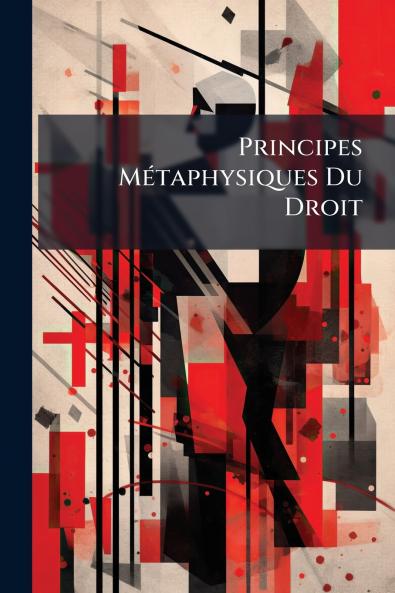 Principes Métaphysiques Du Droit