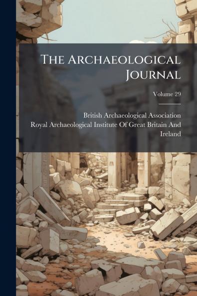 The Archaeological Journal; Volume 29