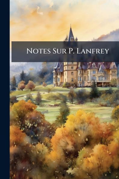 Notes Sur P. Lanfrey