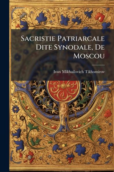 Sacristie Patriarcale Dite Synodale De Moscou