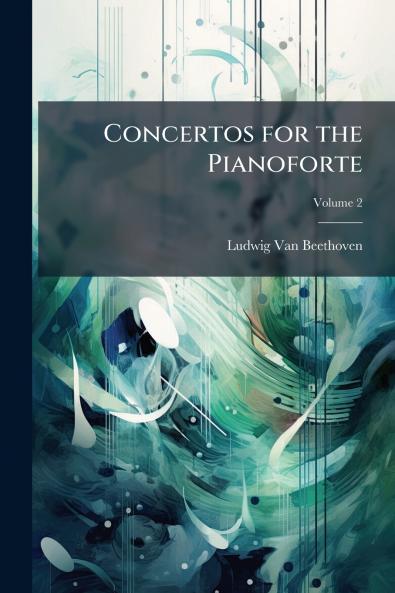Concertos for the Pianoforte; Volume 2