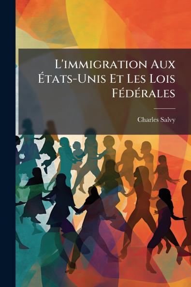 L'immigration Aux États-Unis Et Les Lois Fédérales