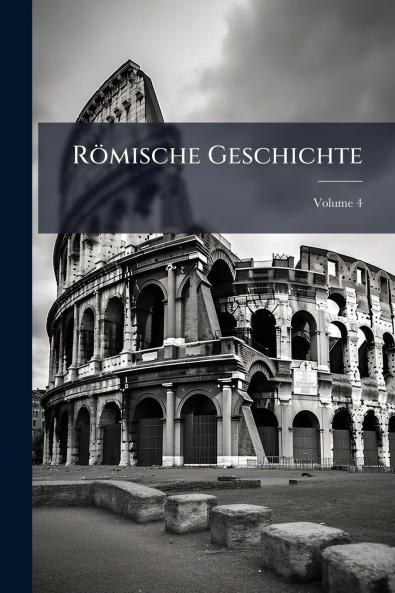 Römische Geschichte; Volume 4