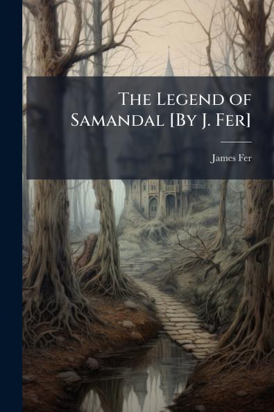 The Legend of Samandal [By J. Fer]