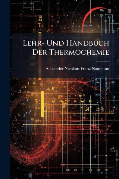 Lehr- Und Handbuch Der Thermochemie