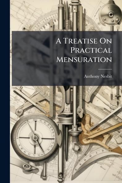 A Treatise On Practical Mensuration