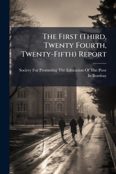 The First (Third Twenty Fourth Twenty-Fifth) Report