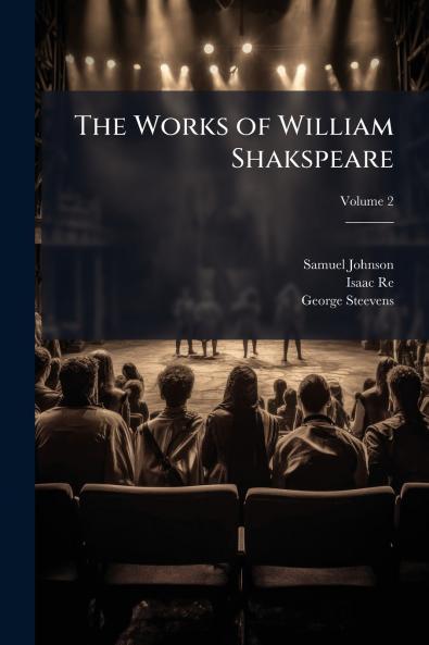 The Works of William Shakspeare; Volume 2