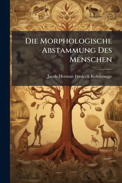 Die Morphologische Abstammung Des Menschen