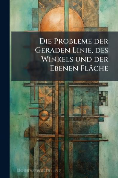 Die Probleme der Geraden Linie des Winkels und der Ebenen Fläche