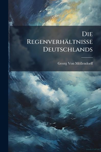 Die Regenverhältnisse Deutschlands