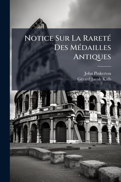 Notice Sur La Rareté Des Médailles Antiques