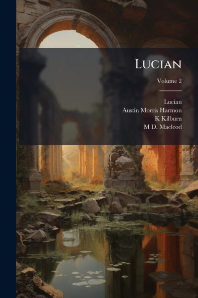 Lucian; Volume 2