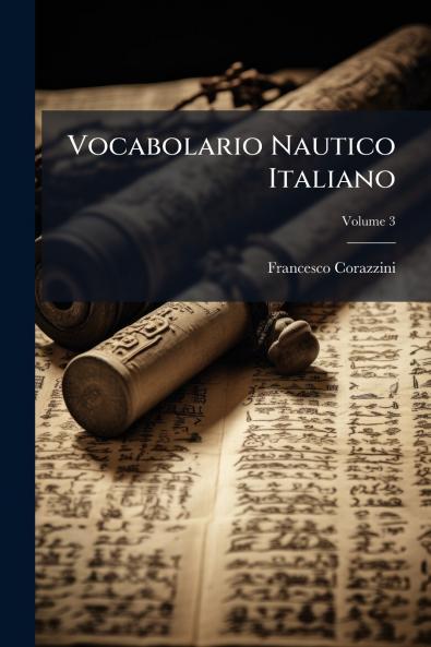 Vocabolario Nautico Italiano; Volume 3