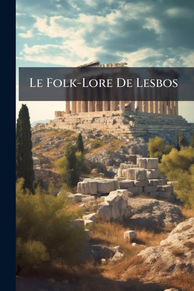 Le Folk-Lore De Lesbos