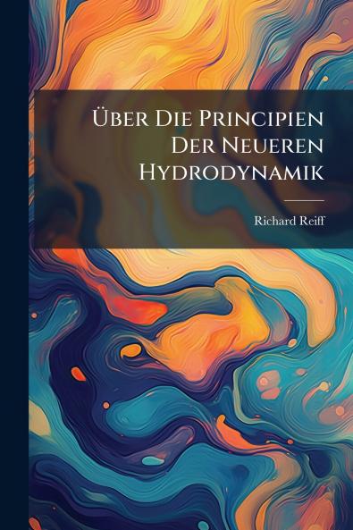 Über Die Principien Der Neueren Hydrodynamik