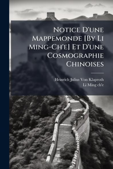 Notice D'une Mappemonde [By Li Ming-Ch'e] Et D'une Cosmographie Chinoises