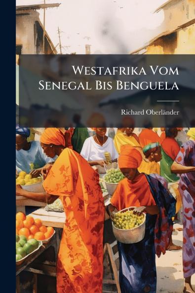 Westafrika Vom Senegal Bis Benguela