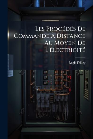 Les Procédés De Commande À Distance Au Moyen De L'électricité