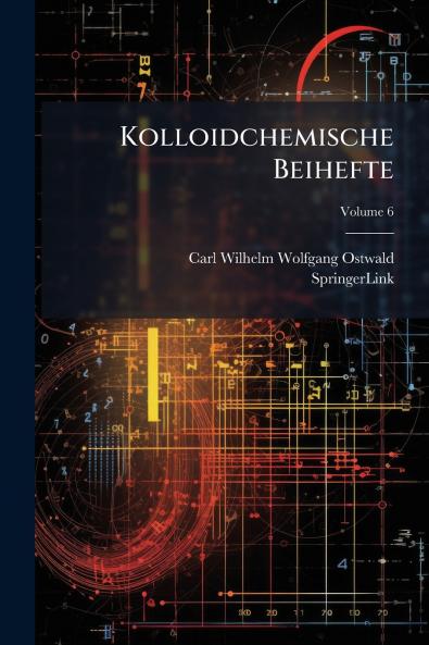 Kolloidchemische Beihefte; Volume 6
