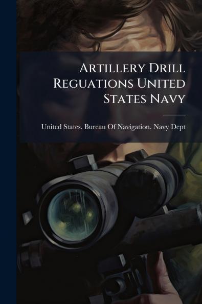 Artillery Drill Reguations United States Navy
