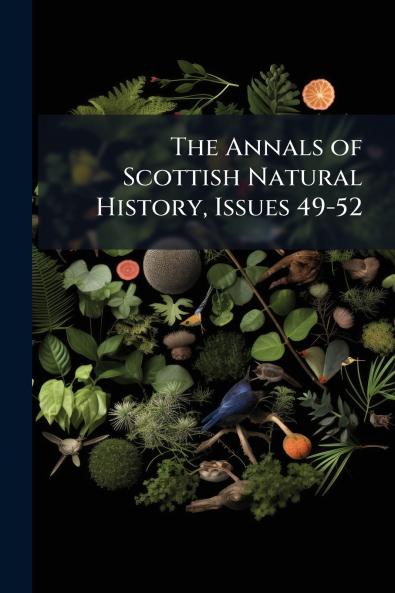 The Annals of Scottish Natural History Issues 49-52