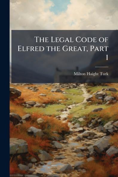 The Legal Code of Elfred the Great Part 1