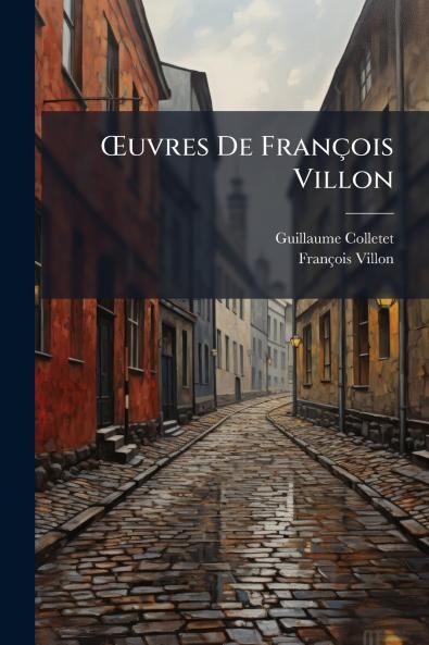 Œuvres De François Villon