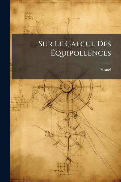 Sur Le Calcul Des Équipollences
