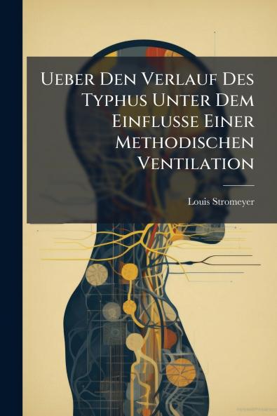 Ueber Den Verlauf Des Typhus Unter Dem Einflusse Einer Methodischen Ventilation