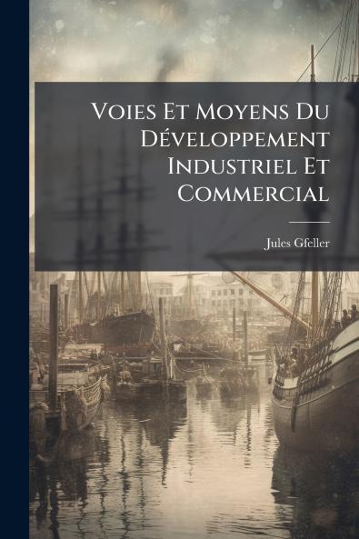 Voies Et Moyens Du Développement Industriel Et Commercial