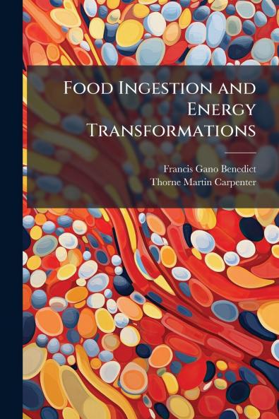 Food Ingestion and Energy Transformations